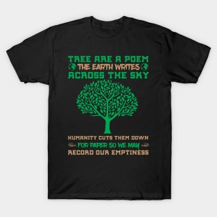 Tree Are A Poem - Nature Quote Climate Change Design T-Shirt